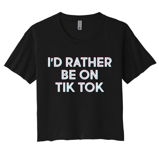 I'd Rather Be On Tik Tok Crop Top