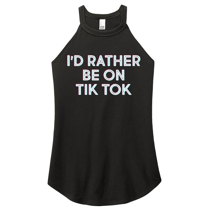 I'd Rather Be On Tik Tok Women's Perfect Tri Rocker Tank