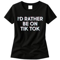 I'd Rather Be On Tik Tok Womens T-Shirt