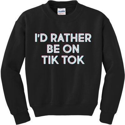 I'd Rather Be On Tik Tok Kids Sweatshirt