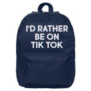 I'd Rather Be On Tik Tok 16 in Basic Backpack