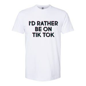 I'd Rather Be On Tik Tok Softstyle CVC T-Shirt