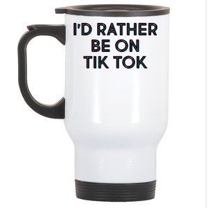 I'd Rather Be On Tik Tok Stainless Steel Travel Mug