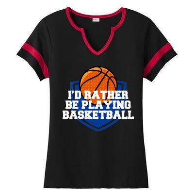 I'd Rather Be Playing Basketball Ladies Halftime Notch Neck Tee