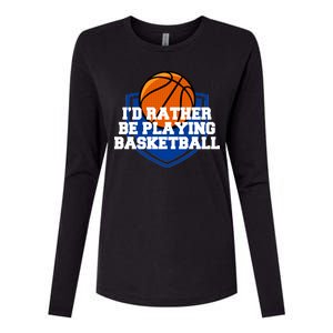 I'd Rather Be Playing Basketball Womens Cotton Relaxed Long Sleeve T-Shirt