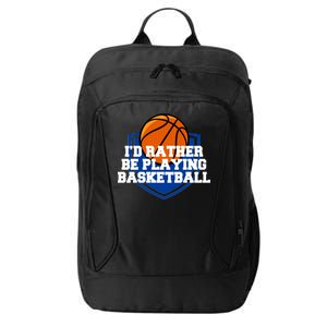 I'd Rather Be Playing Basketball City Backpack