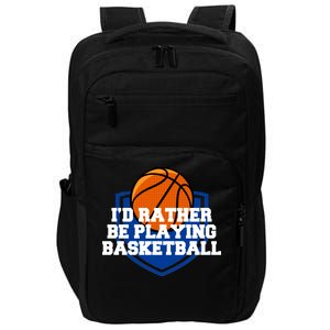 I'd Rather Be Playing Basketball Impact Tech Backpack