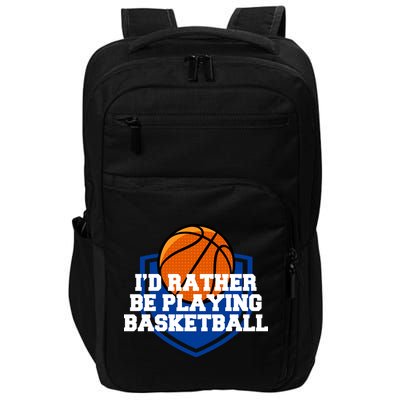 I'd Rather Be Playing Basketball Impact Tech Backpack