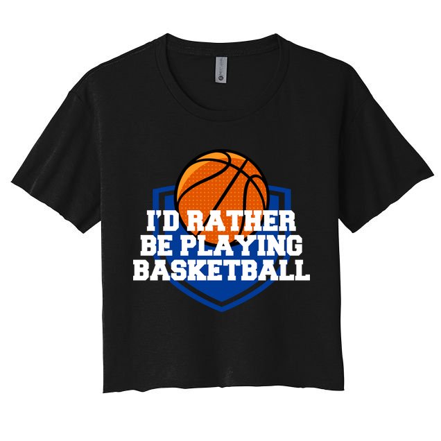 I'd Rather Be Playing Basketball Crop Top