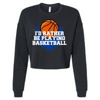 I'd Rather Be Playing Basketball Cropped Pullover Crew