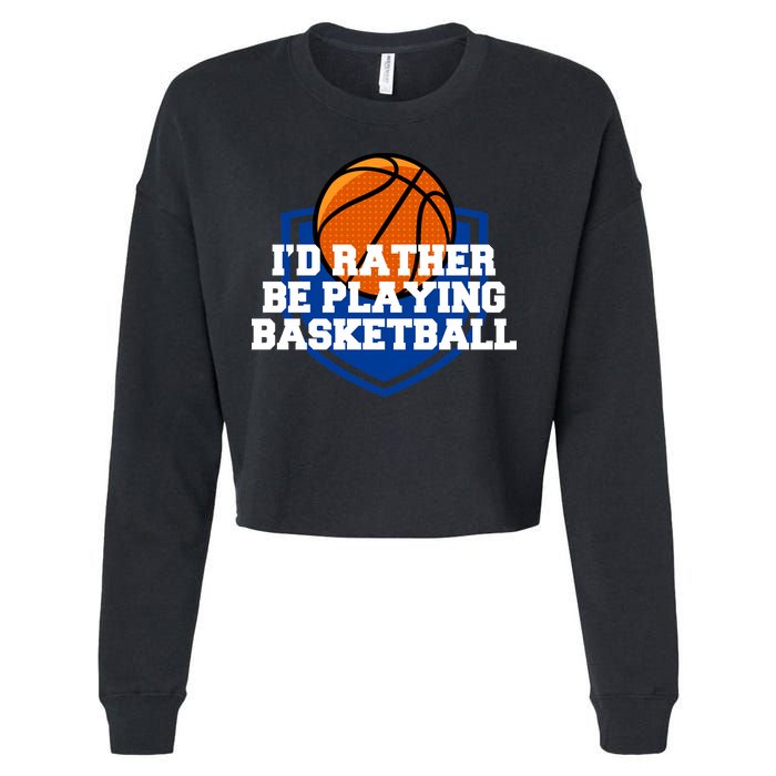I'd Rather Be Playing Basketball Cropped Pullover Crew