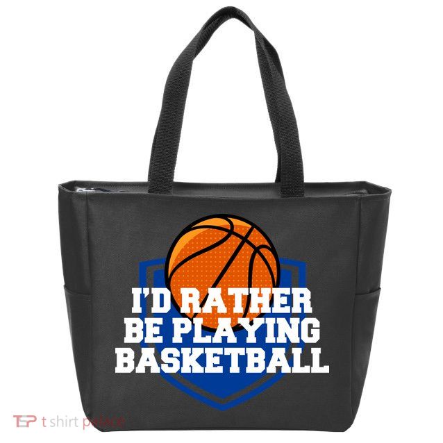 I'd Rather Be Playing Basketball Zip Tote Bag