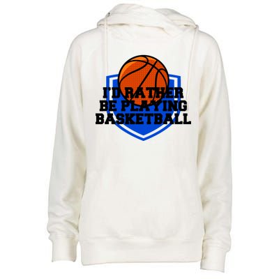 I'd Rather Be Playing Basketball Womens Funnel Neck Pullover Hood