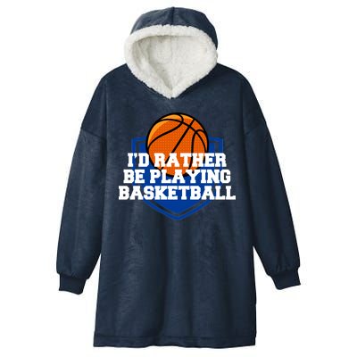 I'd Rather Be Playing Basketball Hooded Wearable Blanket