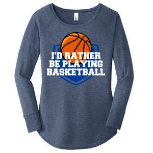 I'd Rather Be Playing Basketball Women's Perfect Tri Tunic Long Sleeve Shirt