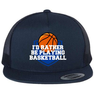 I'd Rather Be Playing Basketball Flat Bill Trucker Hat