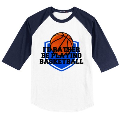 I'd Rather Be Playing Basketball Baseball Sleeve Shirt