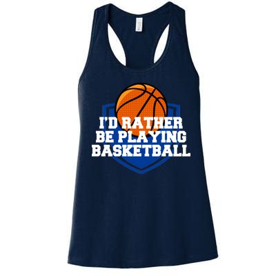 I'd Rather Be Playing Basketball Women's Racerback Tank