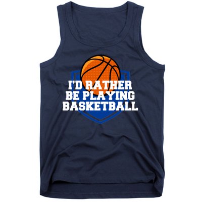 I'd Rather Be Playing Basketball Tank Top