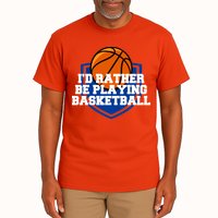I'd Rather Be Playing Basketball Tall T-Shirt
