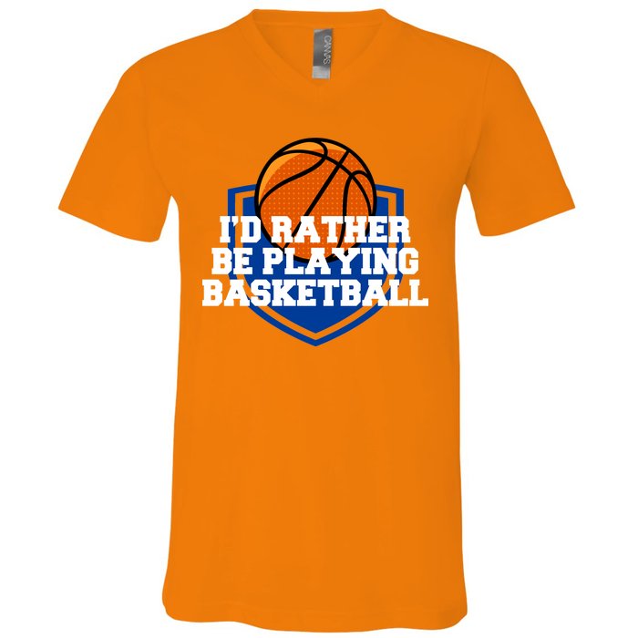 I'd Rather Be Playing Basketball V-Neck T-Shirt