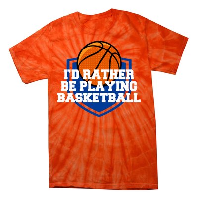 I'd Rather Be Playing Basketball Tie-Dye T-Shirt