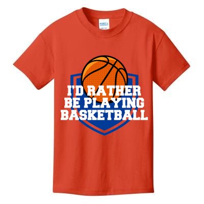 I'd Rather Be Playing Basketball Kids T-Shirt