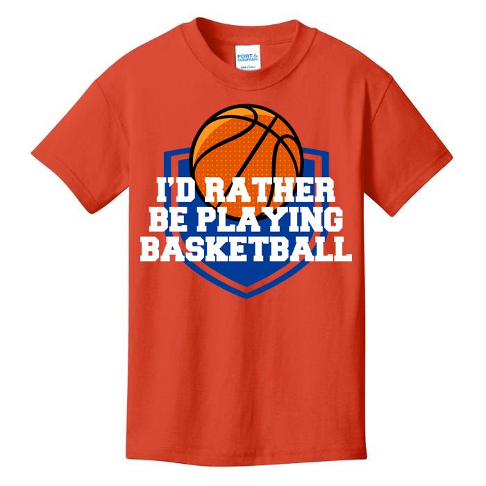 I'd Rather Be Playing Basketball Kids T-Shirt