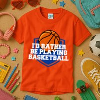 I'd Rather Be Playing Basketball Kids T-Shirt