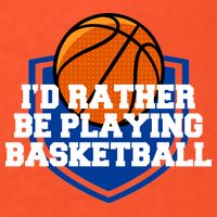 I'd Rather Be Playing Basketball Kids T-Shirt