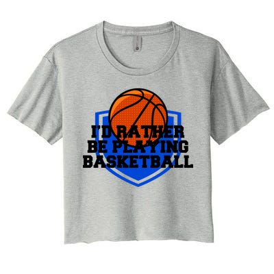 I'd Rather Be Playing Basketball Women's Crop Top Tee