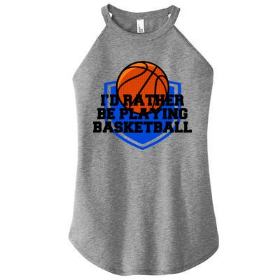 I'd Rather Be Playing Basketball Women's Perfect Tri Rocker Tank