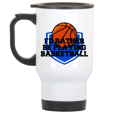 I'd Rather Be Playing Basketball Stainless Steel Travel Mug