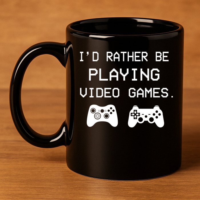 I'd Rather Be Playing Video Games 11oz C Handle Ceramic Mug