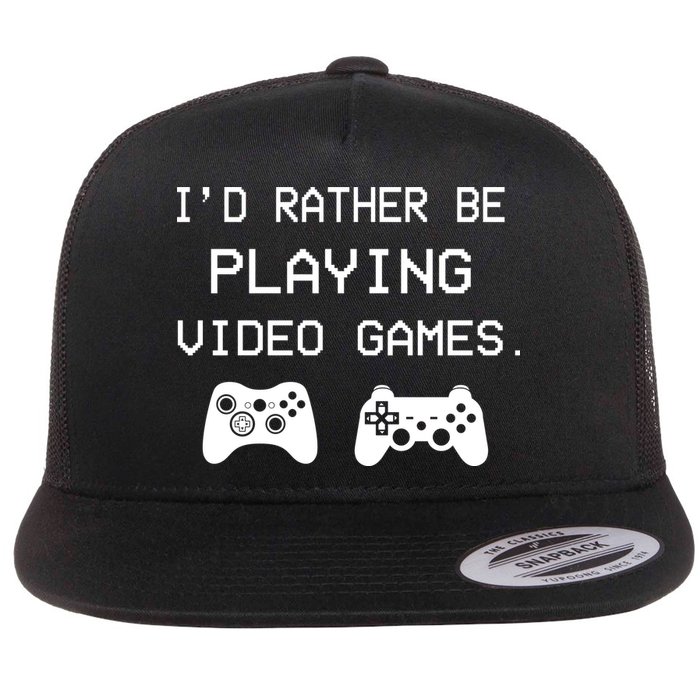 I'd Rather Be Playing Video Games Flatbill Hat
