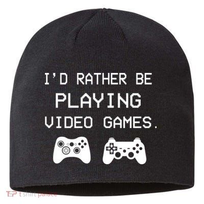 I'd Rather Be Playing Video Games Sustainable Beanie