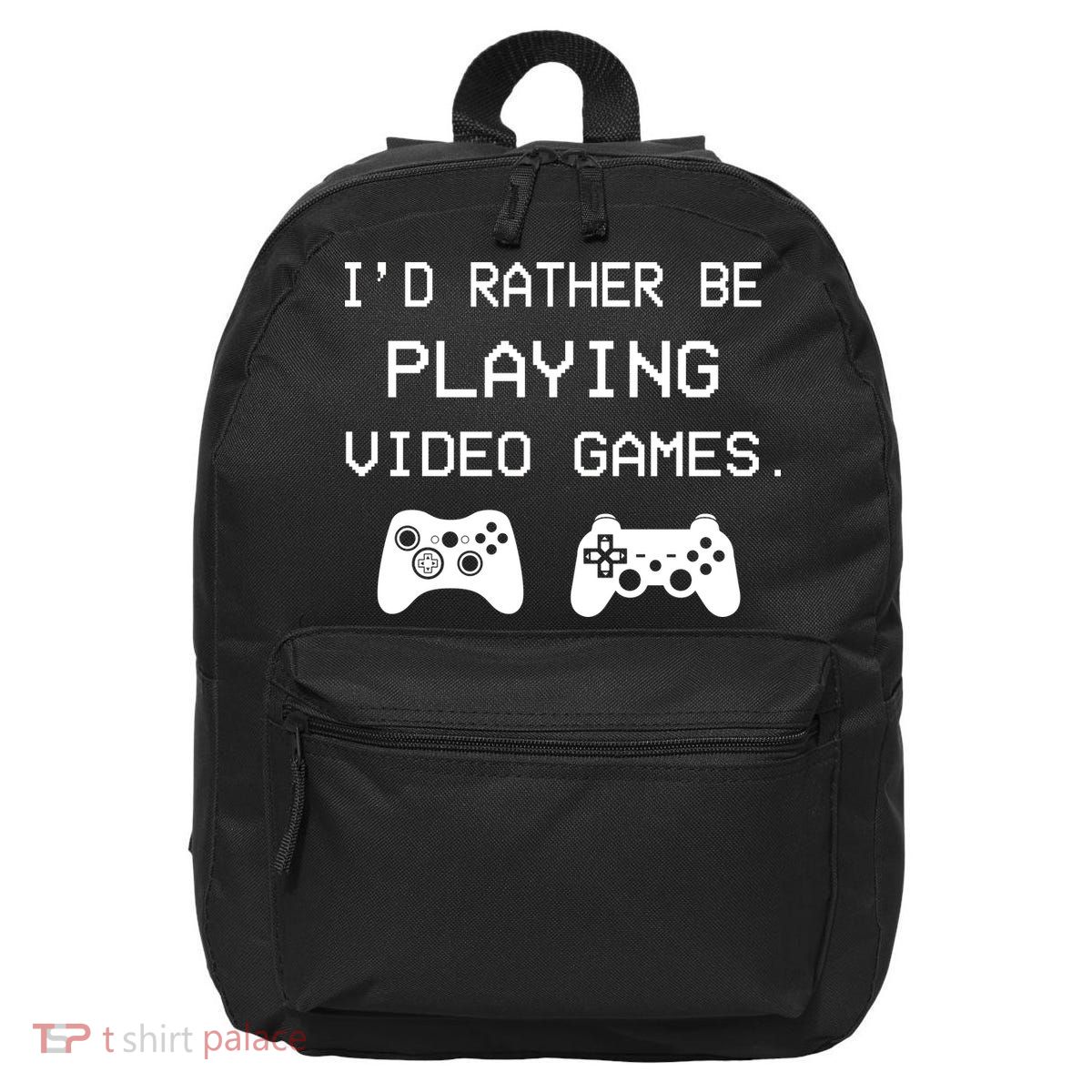 I'd Rather Be Playing Video Games 16 in Basic Backpack