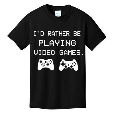 I'd Rather Be Playing Video Games Kids T-Shirt