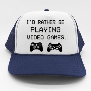 I'd Rather Be Playing Video Games Trucker Hat