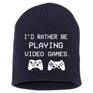 I'd Rather Be Playing Video Games Short Acrylic Beanie