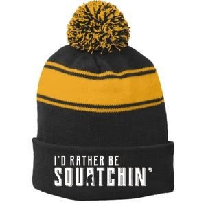 I'd Rather be Squatchin Stripe Pom Pom Beanie