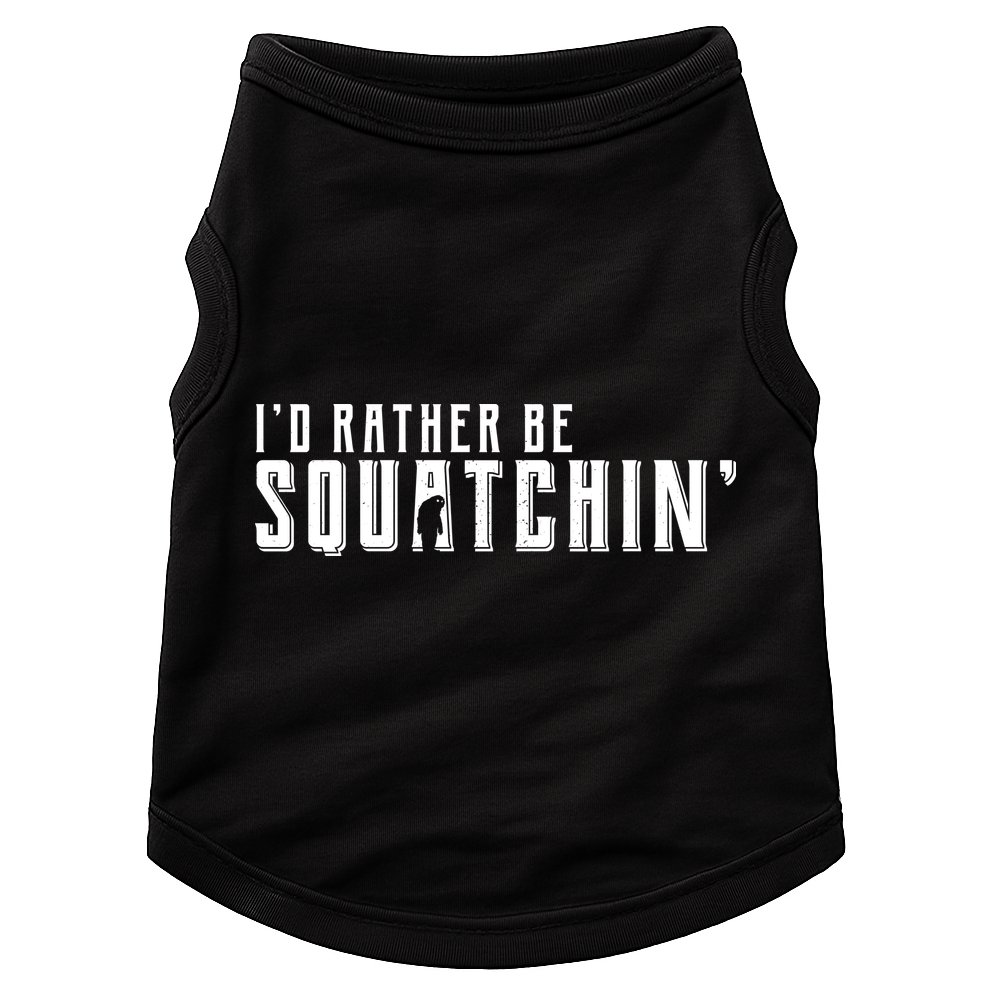 I'd Rather be Squatchin Doggie Tank