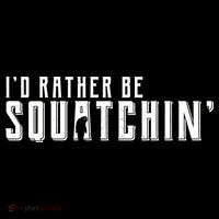 I'd Rather be Squatchin Flatbill Hat