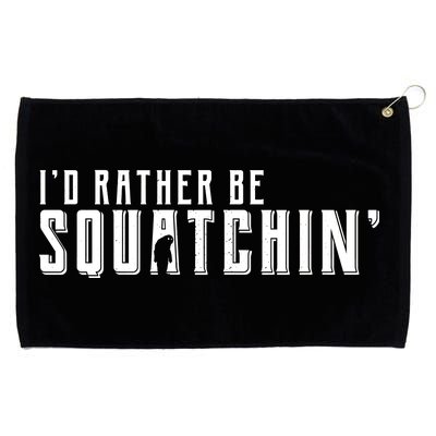 I'd Rather be Squatchin Grommeted Golf Towel