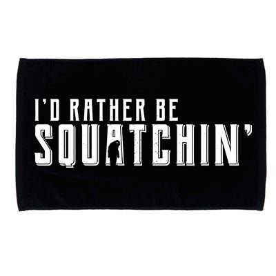 I'd Rather be Squatchin Microfiber Hand Towel