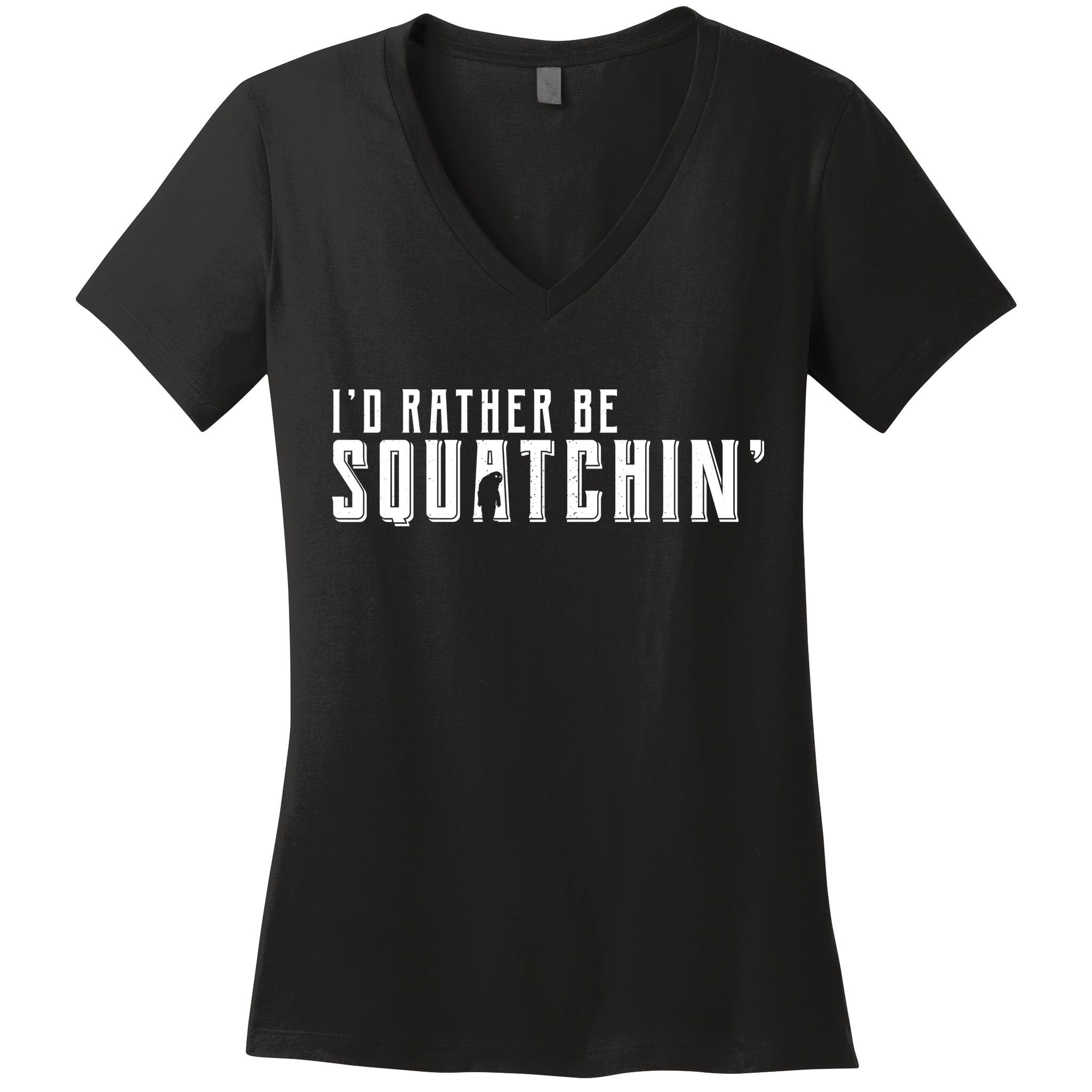 I'd Rather be Squatchin Women's V-Neck T-Shirt