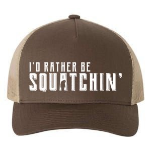 I'd Rather be Squatchin Yupoong Adult 5-Panel Trucker Hat