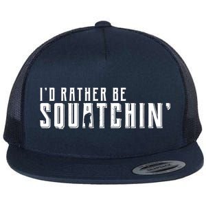 I'd Rather be Squatchin Flat Bill Trucker Hat