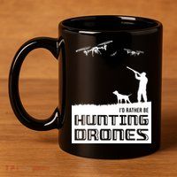 I'd Rather Hunting Drones 11oz C Handle Ceramic Mug