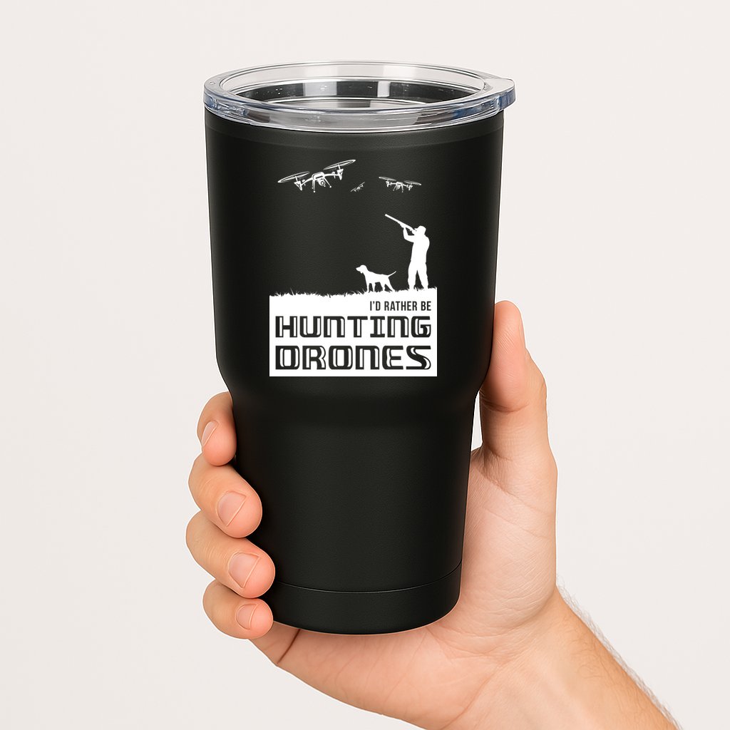 I'd Rather Hunting Drones Tumbler
